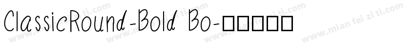 ClassicRound-Bold Bo字体转换